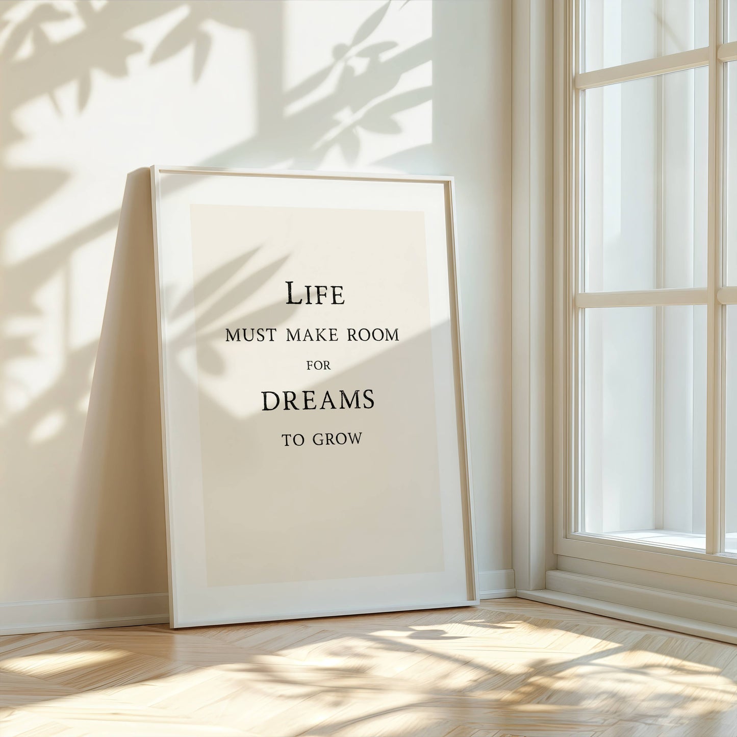 Poster med text "Life must make room for dreams to grow"